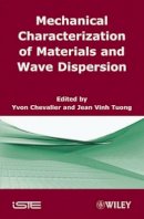 Yvon Chevalier - Mechanical Characterization of Materials and Wave Dispersion: Instrumentation and Experiment Interpretation - 9781848211933 - V9781848211933