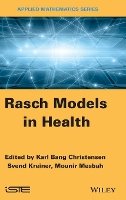 Karl Bang Christensen (Ed.) - Rasch Models in Health - 9781848212220 - V9781848212220