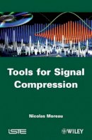 Nicolas Moreau - Tools for Signal Compression: Applications to Speech and Audio Coding - 9781848212558 - V9781848212558