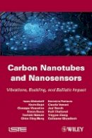 Isaac Elishakoff - Carbon Nanotubes and Nanosensors: Vibration, Buckling and Balistic Impact - 9781848213456 - V9781848213456