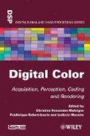 Christine Fernandez-Maloigne (Ed.) - Digital Color: Acquisition, Perception, Coding and Rendering - 9781848213463 - V9781848213463