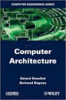 Gérard Blanchet - Computer Architecture - 9781848214293 - V9781848214293