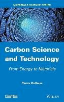 Pierre Delhaes - Carbon Science and Technology: From Energy to Materials - 9781848214316 - V9781848214316