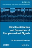 Eric Moreau - Blind Identification and Separation of Complex-Valued Signals - 9781848214590 - V9781848214590