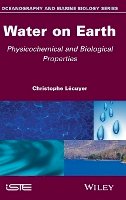 Christophe Lécuyer - Water on Earth: Physicochemical and Biological Properties - 9781848214774 - V9781848214774