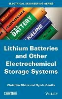 Christian Glaize - Lithium Batteries and other Electrochemical Storage Systems - 9781848214965 - V9781848214965