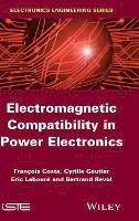 François Costa - Electromagnetic Compatibility in Power Electronics - 9781848215047 - V9781848215047