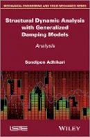 Sondipon Adhikari - Structural Dynamic Analysis with Generalized Damping Models: Analysis - 9781848215214 - V9781848215214