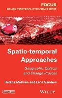 Hélène Mathian - Spatio-temporal Approaches: Geographic Objects and Change Process - 9781848215528 - V9781848215528