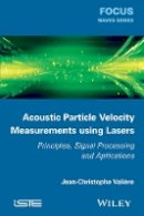 Jean-Christophe Valière - Acoustic Particle Velocity Measurements Using Lasers: Principles, Signal Processing and Applications - 9781848215627 - V9781848215627