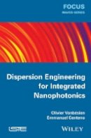Olivier Vanbésien - Dispersion Engineering for Integrated Nanophotonics - 9781848215641 - V9781848215641