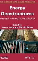 Lyesse Laloui (Ed.) - Energy Geostructures: Innovation in Underground Engineering - 9781848215726 - V9781848215726