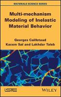 Georges Cailletaud - Multi-mechanism Modeling of Inelastic Material Behavior - 9781848215801 - V9781848215801