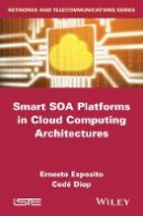 Ernesto Exposito - Smart Soa Platforms in Cloud Computing Architectures - 9781848215849 - V9781848215849