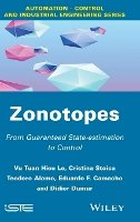 Vu Tuan Hieu Le - Zonotopes: From Guaranteed State-estimation to Control - 9781848215894 - V9781848215894