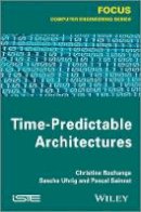 Christine Rochange - Time-Predictable Architectures - 9781848215931 - V9781848215931