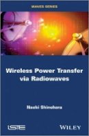Naoki Shinohara - Wireless Power Transfer via Radiowaves - 9781848216051 - V9781848216051