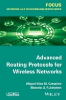 Miguel Elias Mitre Campista - Advanced Routing Protocols for Wireless Networks - 9781848216273 - V9781848216273