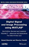 Gérard Blanchet - Digital Signal and Image Processing using MATLAB, Volume 2: Advances and Applications: The Deterministic Case - 9781848216419 - V9781848216419
