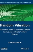 Christian Lalanne - Mechanical Vibration and Shock Analysis, Random Vibration - 9781848216464 - V9781848216464