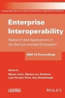 Martin Zelm (Ed.) - Enterprise Interoperability: Research and Applications in Service-oriented Ecosystem (Proceedings of the 5th International IFIP Working Conference IWIE 2013) - 9781848216624 - V9781848216624