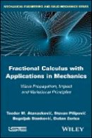 Teodor M. Atanackovic - Fractional Calculus with Applications in Mechanics: Wave Propagation, Impact and Variational Principles - 9781848216792 - V9781848216792