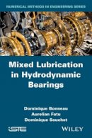 Dominique Bonneau - Mixed Lubrication in Hydrodynamic Bearings - 9781848216822 - V9781848216822