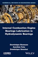 Dominique Bonneau - Internal Combustion Engine Bearings Lubrication in Hydrodynamic Bearings - 9781848216846 - V9781848216846