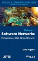 Guy Pujolle - Software Networks: Virtualization, SDN, 5G and Security - 9781848216945 - V9781848216945