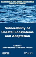 André Monaco (Ed.) - Vulnerability of Coastal Ecosystems and Adaptation - 9781848217041 - V9781848217041