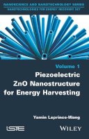 Yamin Leprince-Wang - Piezoelectric ZnO Nanostructure for Energy Harvesting, Volume 1 - 9781848217188 - V9781848217188
