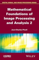 Jean-Charles Pinoli - Mathematical Foundations of Image Processing and Analysis, Volume 2 - 9781848217485 - V9781848217485