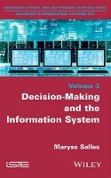 Maryse Salles - Decision-Making and the Information System - 9781848217539 - V9781848217539
