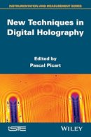 Pascal Picart (Ed.) - New Techniques in Digital Holography - 9781848217737 - V9781848217737