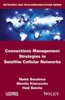 Malek Benslama - Connections Management Strategies in Satellite Cellular Networks - 9781848217751 - V9781848217751