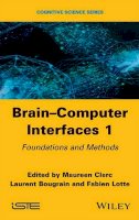 Maureen Clerc (Ed.) - Brain-Computer Interfaces 1: Methods and Perspectives - 9781848218260 - V9781848218260