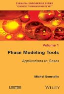 Michel Soustelle - Phase Modeling Tools: Applications to Gases - 9781848218642 - V9781848218642
