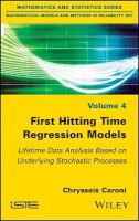 Chrysseis Caroni - First Hitting Time Regression Models: Lifetime Data Analysis Based on Underlying Stochastic Processes - 9781848218895 - V9781848218895