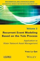 Yves Le Gat - Recurrent Event Modeling Based on the Yule Process: Application to Water Network Asset Management - 9781848218918 - V9781848218918