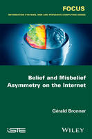 Gerald Bronner - Belief and Misbelief Asymmetry on the Internet - 9781848219168 - V9781848219168