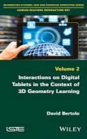 David Bertolo - Interactions on Digital Tablets in the Context of 3D Geometry Learning - 9781848219267 - V9781848219267