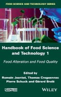 Romain Jeantet (Ed.) - Handbook of Food Science and Technology 1: Food Alteration and Food Quality - 9781848219328 - V9781848219328