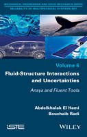 Abdelkhalak El Hami - Fluid-Structure Interactions and Uncertainties: Ansys and Fluent Tools - 9781848219397 - V9781848219397