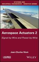 Jean-Charles Mare - Aerospace Actuators 2: Signal-by-Wire and Power-by-Wire - 9781848219427 - V9781848219427