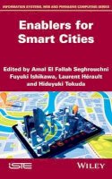 Amal El Fallah Seghrouchni (Ed.) - Enablers for Smart Cities - 9781848219588 - V9781848219588