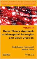 Abdelhakim Hammoudi - Game Theory Approach to Managerial Strategies and Value Creation - 9781848219731 - V9781848219731