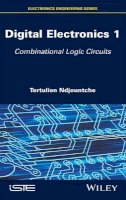 Tertulien Ndjountche - Digital Electronics 1: Combinational Logic Circuits - 9781848219847 - V9781848219847