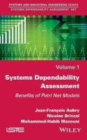Jean-Francois Aubry - Systems Dependability Assessment: Benefits of Petri Net Models - 9781848219915 - V9781848219915