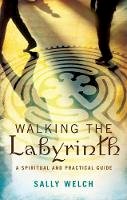 Sally Welch - Walking the Labyrinth: A Spiritual and Practical Guide - 9781848250031 - V9781848250031