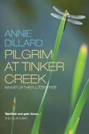 Annie Dillard - Pilgrim at Tinker Creek - 9781848250789 - V9781848250789